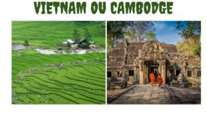 Vietnam ou Cambodge : Quel est le meilleur choix pour votre premier voyage et pourquoi ?